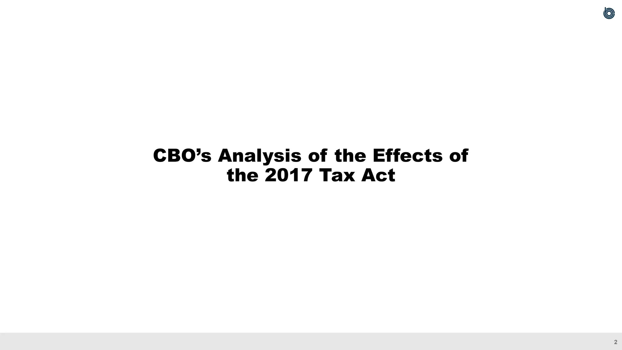 2
CBO’s Analysis of the Effects of
the 2017 Tax Act
 