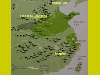 Yangshao/Longshan
Liangzhu
Hongshan
 