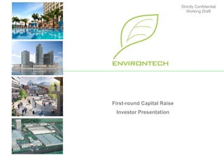 First-round Capital Raise
Investor Presentation
Strictly Confidential
Working Draft
 