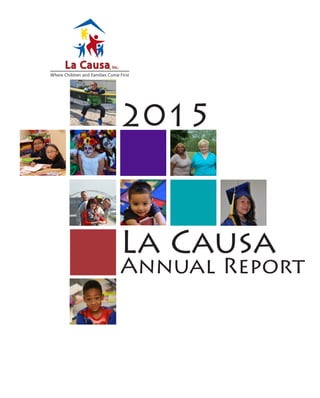 La CausaLa Causa
Where Children and Families Come First
Inc.Inc.,,
Annual Report
2015
La Causa
 