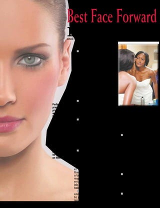 16 Weddings 2014-15
Makeup tips for the big day
Best Face ForwardBest Face Forward
B
rides want their best features enhanced and have the
makeup add to their beauty rather than outshine it.
Brides want guests to notice their faces and gowns
and not their makeup.
Here are some other tips
brides can employ:
n Begin preparations a few
days prior to the wedding. If
you will be enhancing your
skin color with a spray-tan, do
so at least two days prior to
the wedding. By the third day
the color will set and appear
more natural. The same idea
applies to your brows. Tweez-
ing, waxing and threading can
create irritation and redness.
Have your brows profession-
ally shaped a few days before
the wedding and then do a mi-
nor touch-up with your twee-
zer the night before.
n Start out with well hydrat-
ed and moisturized skin. Ap-
ply a few layers of moisturizer,
preferably one with an SPF if
you will be spending time out
in the sun.
n Match your foundation
color to your natural skin col-
or. When these colors don’t
match, your face may look
like it is a separate shade from
your neck and decolletage. A
foundation that has slightly
yellow undertones will even
out redness on the face and
look better in photos.
n Use an eyebrow pencil or
powder to fill in your brows.
This is a must for your wed-
ding day and can really help
to frame your eyes. Use small,
light flicks of the pencil rath-
er than long strokes to make
the color blend naturally. Use
a brush to blend in further. Al-
ways go a shade or two light-
er than your natural color. Fin-
ish with a gel that will set the
hairs into place.
n Complement your lips
and eyes. Many brides like
to play up their eyes on their
wedding days. If you are going
for a dramatic eye, opt for a
more neutral lip, and vice ver-
sa. Neutral colors look best for
weddings and will not appear
dated in photos. Stick to sub-
tle browns and taupes for uni-
versal flattery on most eye col-
ors.
n Apply liner before mas-
cara, and blend it with a brush.
Push the liner into the lashline
to make lashes appear thicker.
Use mascara to lengthen lash-
es. Place a makeup sponge be-
hind your lashes when apply-
ing mascara so you don’t risk
hitting your lids with the mas-
cara wand. Waterproof mas-
cara will hold up through tears
of joy.
n Be subtle with blush. Use
subtle blush in a peach-pink
color to achieve that blushing
bride appearance. Smile and
apply the blush only to the ap-
ples of your cheeks.
n Choose a long-lasting lip
color that will hold up through
kisses and smiles.
Perform a
practice run
prior to the
wedding,
taking some
photographs
to see how the
makeup looks
in pictures.
Cameras and
flashes can
wash out
makeup, so
sometimes you
need to apply
just a little bit
more than usual
for it to show up
on film.
 