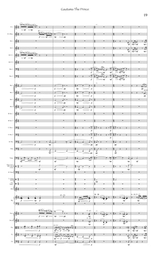&
&
&
&
&
&
?
?
&
&
&
&
&
&
?
?
?
?
?
ã
?
ã
ã
&
&
?
&
&
B
&
?
4
5
45
4
5
4
5
4
5
45
4
5
4
5
4
5
4
5
4
5
4
5
4
5
4
5
4
5
45
4
5
4
5
45
45
4
5
4
5
4
5
4
5
4
5
45
45
4
5
4
5
4
5
45
4
3
43
4
3
4
3
4
3
43
4
3
4
3
4
3
4
3
4
3
4
3
4
3
4
3
4
3
43
4
3
4
3
43
43
4
3
4
3
4
3
4
3
4
3
43
43
4
3
4
3
4
3
43
4
4
44
4
4
4
4
4
4
44
4
4
4
4
4
4
4
4
4
4
4
4
4
4
4
4
4
4
44
4
4
4
4
44
44
4
4
4
4
4
4
4
4
4
4
44
44
4
4
4
4
4
4
44
4
3
43
4
3
4
3
4
3
43
4
3
4
3
4
3
4
3
4
3
4
3
4
3
4
3
4
3
43
4
3
4
3
43
43
4
3
4
3
4
3
4
3
4
3
43
43
4
3
4
3
4
3
43
Fl. 1
Fl. 2/Picc.
Ob. 1
Ob. 2
Bb Cl. 1
Bb Cl. 2
Bsn. 1
Bsn. 2
Hn. 1
Hn. 2
Hn. 3
Hn. 4
Bb Tpt. 1
Bb Tpt. 2
T. Tbn. 1
T. Tbn. 2
B. Tbn.
Tuba
Timp.
Fing. Cym.
Sus. Cym.
S. Dr.
R. Toms
L. Gong
B.Dr.
Clv.
Tamb.
Glk.
Vln. I
Vln. II
Vla.
Vc.
Cb.
Hp.

Ÿ~~~~
F P
f F
F P
P
P
P F
F
f P f
f F
f
f
f
p
p
p
p
p
œN œb œ> œ œ œb œ> œ œ .œ
Œ Œ
Ó. œ#> œ œ œ œ#> œ œ œ#


œN œb œ> œ œ œb œ> œ œ .œ
Œ Œ



˙ Œ Ó
˙ Œ Ó
˙
Œ Ó
˙
Œ Ó




˙ Œ Œ ‰
j
œ
Ó. Œ ‰ j
œ
œ œ# œ œ œ œ ˙
Ó. ˙




œœœœ#b œœœœ œœœœ ˙˙˙˙

Ó.
œ#> œ œ œ œ#> œ œ œ#

‰ J
œœ# ‰ J
œœ ‰ J
œœ œœ.
Œ
‰ j
œœb
‰ j
œœ
‰ j
œœ œœ.
Œ
œ. œ. œ. œ. Œ
p
p
P
p
p
F
F
P
F f F
arcounis.
F f F
arcounis.
F





Cn - C#


˙N
J
œ ‰ Ó






˙
J
œ ‰ Ó
˙
J
œ ‰ Ó
˙
j
œ ‰ Ó
˙
j
œ ‰ Ó




.˙ œb œb
.˙ ˙
.˙ ˙
.˙ ˙






˙N
J
œ
‰ Ó

œ œ# œ# œ œ œ œn œ# œn œb
œ œ# œ# œ œ œ œn œ# œn œb
.˙ ˙
p
p
f
f
P
P
P
P
P
P
F f
div. pizz.
P
div. pizz.
P
p
p
p
p


p
p






Œ Œ ‰ J
œb>
Œ Œ ‰ J
œb>
œ œ
J
œ ‰
œ œ
J
œ ‰
œ œ
j
œ ‰
œ œ
j
œ ‰


Œ Œ ‰ J
œb
Œ Œ ‰ J
œb
œ œ
j
œ ‰
œ œ
j
œ
‰
œ œ œ œ#>
‰
J
œ œ œ




‰
œ œb œ# œ œb œ œœœœ#
>

Œ Œ œœ#
Œ Œ œœb

œ œ
j
œ
‰
œ œ
j
œ ‰
p
p
P
P
F
F


P
P
Bb - Bn
p
p
135






œ œb  œ œ œ .œ J
œb>
3
œ œb  œ œ œ .œ J
œb>
3
135






J
œ ‰ Œ Œ ‰ J
œb
J
œ ‰ Œ Œ ‰ J
œb
j
œ ‰ Œ Ó
j
œ
‰ Œ Ó
135
˙ .œ
J
œ#


˙


Œ Œ j
œœœœ
#b œœœœ
Œ
3

135
Œ Œ j
œœ#b ..œœ
‰
3
Œ Œ j
œœ ..œœ
‰
3



F
F
F
P
P
F
F


P
P
P
P
P
F
F


Œ Œ ‰ j
œ#-
Œ Œ ‰ j
œ#-


œ œb  œ œ œN
J
œ ‰
3
œ œb  œ œ œN
J
œ ‰
3






J
œ ‰ Œ Œ
J
œ ‰ Œ Œ
œ Œ Œ
œ
Œ Œ
.œ œ j
œ
Œ Œ ‰ J
œ

.˙


Œ Œ j
œœœœ#b œœœœ
3

Œ Œ j
œœ# œœ
3
Œ Œ j
œœb œœ
3
Œ Œ ‰
J
œ#-
Œ Œ ‰ j
œ#-
Œ Œ ‰
j
œ-
P
P
P
P
F
F
F
F
P
P
P
P


F
P
Eb - En, C# - Cn


‰
œ# œ œ# ‰ œ œ
‰
œ# œ œ# ‰ œ œ




Œ Œ œ#
>
œ œ
3
Œ Œ ‰ j
œ#








œ ˙
.˙




Œ  œ
>
œ œ œ#
>
œ œ œ



‰ œ# œ œ# ‰ œ œ
‰
œ# œ œ# ‰ œ œ
Œ œ- Œ
19
Gautama The Prince
 