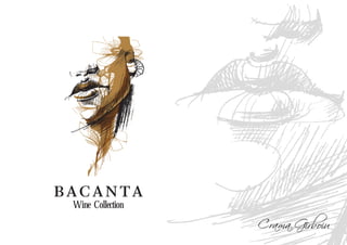 BACANTA
Wine Collection
 