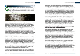 ñ
ò
ñ
ò
ó
ô
õ
ò
ö
÷
ø
ò
ù
ô
÷
ú
ô
VOL. O5|ISSUE 60|FEBRUARI 2014
ý
tinggi idaman, atau kalah dalam tanding olahraga. Merasa kecewa dan
murung itu adalah hal normal. Yang gak normal adalah kalau perasaan
murung itu keterusan sampai kita ga bisa ngelanjutin hidup kita alias gagal
move on. Akan jadi suatu hal yang mengganggu kalau dalam keseharian
kita selalu digelayutin awan mendung alias suasana hati yang buruk. Bisa-
bisa karena murung kita keterusan, kita dijauhin sama temen-temen yang
awalnya peduli sama kita. Bisa jadi mereka bosan ngelihat sikap kita yang
terus-terusan minta dikasihani. Istilahnya, padahal kita cuma kecipratan
becek, tapi kelakuan kita kayak lagi kena banjir bandang.
Jadi harus gimana dong kalau kita lagi kena gloomy kronis? Gampang-
gampang susah. Ibaratkan kemurungan kamu itu kaya lagi kehujanan.
Nah, apa yang musti kamu lakuin kalo lagi kehujanan? Berteduh kan? Cari
tempat terdekat untuk berteduh (baca: cari temen untuk tempat kamu
berkeluh kesah). Atau sedia payung sebelum hujan (baca: sebelum terjadi,
kamu sudah persiapkan hati kamu untuk kecewa). Atau yang paling
mudah adalah satu, berteduh kepada Tuhan Yesus. Percaya aja, bahwa
semua yang kamu lewati sekarang ini adalah proses menuju kehidupan
yang lebih baik. Teorinya emang gampang, tapi prakteknya susah. Tapi,
sekali lagi susah bukan berarti gak mungkin.
Kalau kamu lagi ngerasa down, coba ingat beberapa tokoh yang sudah
terbukti bisa mengatasi kesulitan mereka. Misalnya Merry Riana yang
berhasil meraih impian satu juta dollar di umur 26 tahun. Padahal awalnya
ia begitu kesulitan dengan segala krisis keuangan yang dihadapi oleh orang
tuanya. Bahkan saat kuliah di luar negeri, ia sering kali makan bekal di
dalam kamar mandi karena tidak punya uang untuk makan di restoran
bersama dengan temannya. Berkat keteguhan hati dan doa yang tak
kunjung henti, ia akhirnya meraih impian besarnya bahkan lebih cepat
daripada yang ia rencanakan.
Intinya, pada saat kita sudah berusaha namun usaha kita tersebut tidak
sesuai dengan yang kita rencanakan, percayalah bahwa segala sesuatu
indah pada waktunya—beautiful in His time. Manusia hanya berencana tapi
Tuhan yang menentukan—klise tapi entah mengapa terasa sangat benar
dan seringkali terbukti. Berusaha dan berdoa pada Tuhan Yesus tidak akan
pernah salah. Bahkan terkadang, saat kita merasa bahwa nasi sudah
menjadi bubur, ternyata kita sudah disiapkan pelengkapnya yaitu kecap,
kacang, ayam suwir, dan daun bawang.
Doline
ñ
ò
ñ
ò
ó
ô
õ
ò
ö
÷
ø
ò
ù
ô
÷
ú
ô
VOL. O5|ISSUE 60|FEBRUARI 2014
þ
headline
loomy means dark and dreary. A cloudy day, a
sad song about lost love, your downbeat mood
after your team loses a big game all of these
can be called gloomy.
vocabulary.com
Entah kenapa, tapi kini hujan seakan identik dengan galau. Seringkali saya
temukan di beberapa social media curhatan temen-temen tentang
kegalauan di saat hujan turun. Berikut beberapa contoh curhatan galau
teman-teman di social media. Dari mulai yang standar kaya gini, Jakarta
hujan, jalanan banjir dimana-mana. Atau yang berhubungan dengan
kegiatan sehari-sehari seperti yang ini, Duh..hujannya mesti pagi-pagi ya?
Kerja atau lanjut selimutan nih enaknya? Sedikit romantis kayak gini, Rintik
hujan mengingatkanku akan teduhnya mata kamu.. Atau para alayers
yang lagi ngetweet, Amsyong, ujan cuy! Sepatu docmart guah tercintaa..
aakkk!! Oke, mungkin saya kadang-kadang juga sering curhat soal hujan di
social media. Ini baru kemungkinan loh ya, kemungkinan. Kemungkinan
besar maksudnya wkwkwkw..
Jadi gini, maksudnya adalah hampir setiap orang pasti pernah mengalami
gloomy moment. Contoh-contoh di atas adalah contoh kegalauan massal
yang sering terjadi. Berbeda dengan galau, gloomy moment adalah masa
yang lebih gelap dari galau. Ini adalah saat-saat dimana kamu ngerasa
bahwa kamu adalah orang paling sial di dunia, ngerasa sepi di tengah
keramaian, ngerasa bahwa dunia ini gak adil, karena disaat kamu ngerasa
sedih, orang lain malah kebalikannya, mereka lagi bahagia dengan dunia
mereka.. Pengennya semua orang ikut ngerasain apa yang kamu rasain,
gak mau kamu menderita sendirian. Pengennya tiap hari dengerin lagu
merana macem termiskin di dunia-nya Hamdan ATT—ehh!!
Perasaan murung seperti itu biasanya dipicu oleh hal-hal berharga dalam
hidup kita. Seperti misalnya putus dari pacar, gak lolos masuk perguruan
G
 