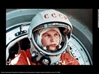 Soviet cosmonaut Valentina Tereshkova, the first woman in space, returns to Earth on June 19, 1963. 
 