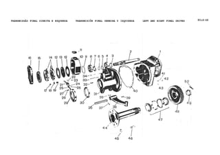TRANSMISSÃO FINAL DIREITA E ESQUERDA TRANSMISIÕN FINAL DERECHA Y IZQUIERDA LEFT AND RIGHT FINAL DRIVES 80id-G6
 