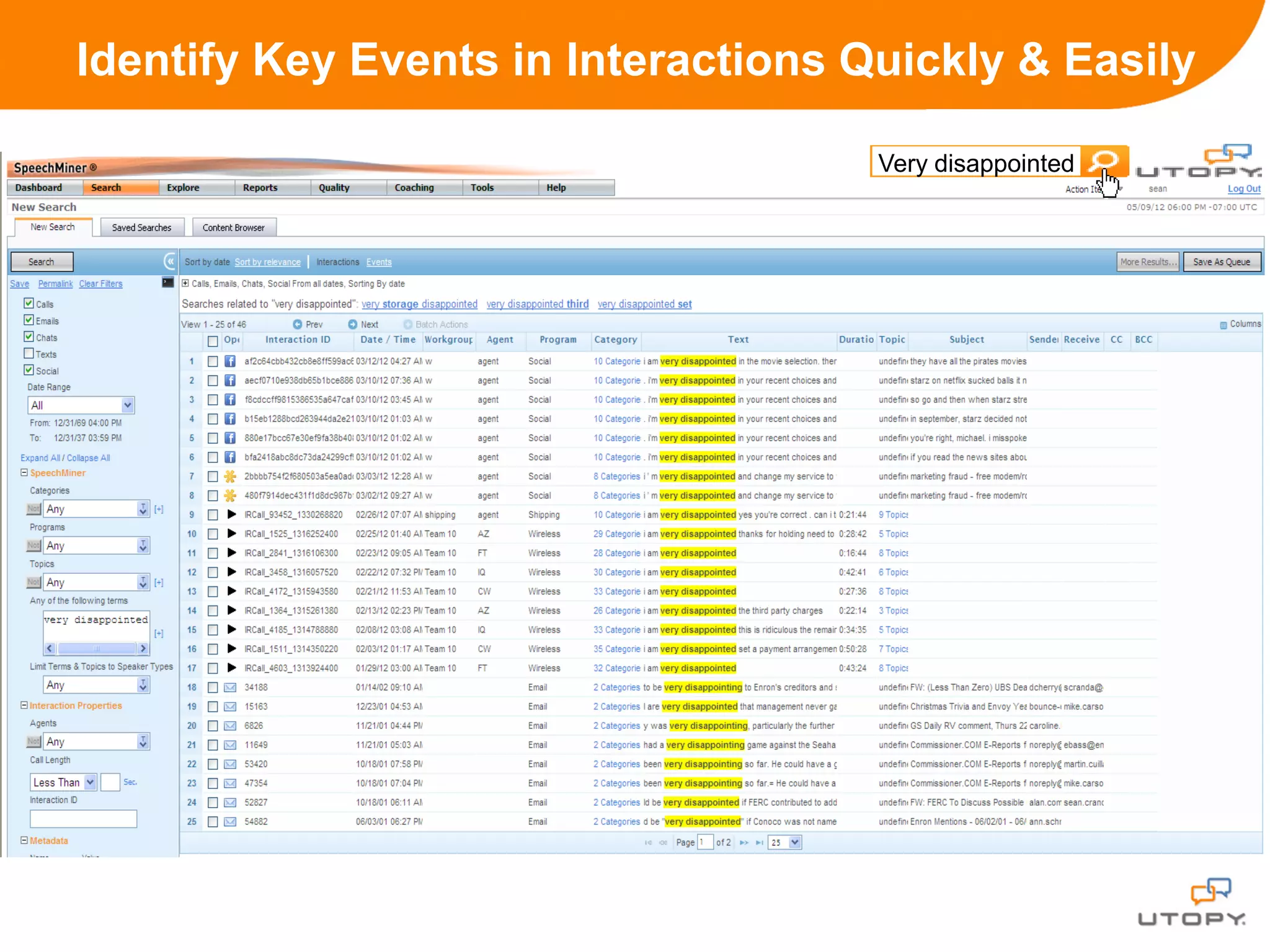 Identify Key Events in Interactions Quickly & Easily

                                     Very disappointed
 
