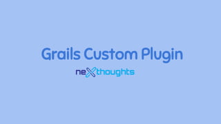 Grails Custom Plugin
 