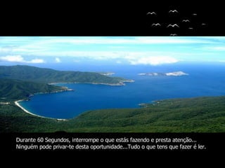 Autor (a) do texto: Desconhecido Ouvido Deus Colacio.j Durante 60 Segundos, interrompe o que estás fazendo e presta atenção... Ninguém pode privar-te desta oportunidade...Tudo o que tens que fazer é ler. 