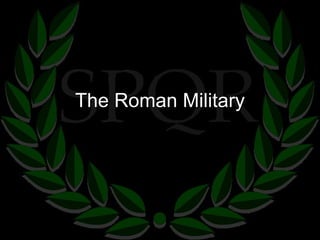 The Roman Military 
