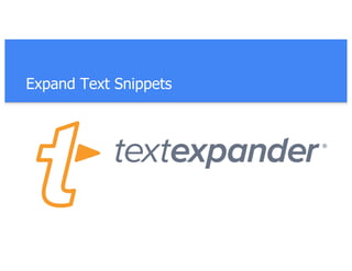 Expand Text Snippets
 