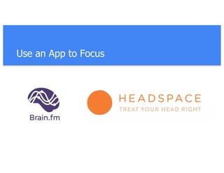 Use an App to Focus
 
