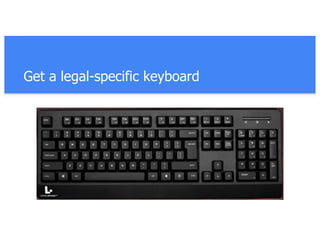 Get a legal-specific keyboard
 
