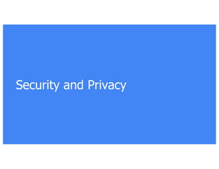 Security and Privacy
 