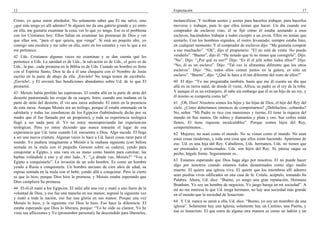 12
Cristo, yo quise mirar alrededor. No solamente saber que El me salvó, sino
¿qué más tengo yo allí adentro? Si alguien me da una galería grande y yo entro
en ella, me gustaría examinar la cosa, ver lo que yo tengo. Eso es el problema
con los Cristianos hoy. Ellos fallan en examinar las promesas de Dios y ver
que ellas son, “para el que quiera, que venga”. Si está un poquito alto, yo
consigo una escalera y me subo en ella, miro en los estantes y veo lo que a mí
me pertenece.
42 Uds. Cristianos algunas veces no examinan y se dan cuenta qué les
pertenece a Uds. La sanidad es de Uds., la salvación es de Uds., el gozo es de
Uds., la paz...cada promesa en la Biblia es de Uds. Cuando un hombre es lleno
con el Espíritu Santo, Dios le da a él una chequera con el Nombre de Jesús
escrito en la parte de abajo de ella. ¡Envíelo! No tenga temor de escribirlo.
¡Envíelo!, y El enviará Sus bendiciones abundantes sobre Ud. de lo que El
prometió.
43 Moisés había perdido las esperanzas. El estaba allá en la parte de atrás del
desierto pastoreando las ovejas de su suegro, Jetro, cuando una mañana en la
parte de atrás del desierto, él vio una zarza ardiendo. El entró en la presencia
de esta zarza. Aunque Moisés era un teólogo, porque él estaba entrenado en la
sabiduría y todas las enseñanzas de los Egipcios (habiéndosele dicho por su
madre que él fue llamado por un propósito), y toda su experiencia teológica
llegó a ser nada para él. Yo no estoy menospreciando las experiencias
teológicas. Pero yo estoy diciendo que nunca tomarán el lugar de esa
experiencia que Ud. tiene cuando Ud. encuentra a Dios. Algo sucede. El llega
a ser una nueva criatura. Algunas veces lo hace a Ud. hacer cosas raras para el
mundo. Yo pudiera imaginarme a Moisés a la mañana siguiente (con Séfora
sentada en la mula con el pequeño Gersom sobre su cadera), yendo para
conquistar a Egipto, y una vara en su mano como bastón para caminar, las
barbas volándole a uno y al otro lado...Y, “¿a dónde vas, Moisés?” “Voy a
Egipto a conquistarlo”. La invasión de un solo hombre. Es como un hombre
yendo a Rusia a conquistarla. Un hombre anciano de cien años de edad, su
esposa sentada en la mula con el bebé, yendo allá a conquistar. Pero lo cierto
es que lo hizo, porque Dios hizo la promesa, y Moisés estaba esperando que
Dios cumpliera Su promesa.
44 El-él-él mató a los Egipcios. El salió allá una vez y mató a uno fuera de la
voluntad de Dios, y eso fue una mancha en sus manos; regresó la siguiente vez
y mató a toda la nación, eso fue una gloria en sus manos. Porque una vez
Moisés lo hizo, y la siguiente vez Dios lo hizo. Eso hace la diferencia. El
estaba esperando que Dios lo liberara, porque: “Yo he oído su clamor; Yo he
visto sus aflicciones y Yo (pronombre personal), he descendido para liberarlos,
Expectación 17
melancólicos. Y recibían azotes y azotes para hacerlos trabajar; para hacerlos
moverse y trabajar, para lo que ellos tenían que hacer. Un día cuando ese
comprador de esclavos vino, él se fijó cómo él estaba azotando a esos
esclavos, haciéndolos trabajar a todos excepto a un joven. Ellos no tenían que
azotarlo. Con los hombros erguidos, el rostro levantado; siempre estaba listo,
en cualquier momento. Y el comprador de esclavos dijo: “Me gustaría comprar
a ese muchacho”. “Oh”, dijo el propietario: “El no está de venta. No puedo
venderlo”. “Bueno”, dijo él: “He notado que tú no tienes que corregirlo”. Dijo:
“No”. Dijo: “¿Por qué es eso?” Dijo: “Es él el jefe sobre todos ellos?” Dijo:
“No, él es un esclavo”. Dijo: “Tal vez lo alimentas diferente que los otros
esclavos”. Dijo: “No, todos ellos comen juntos en la galera, es sólo un
esclavo”. “Bueno”, dijo: “¿Qué lo hace a él tan diferente del resto de ellos?”
60 El dijo: “Yo me preguntaba también, hasta que me di cuenta un día que
allá en su tierra natal, de donde él viene, Africa, su padre es el rey de la tribu.
Y aunque él es un extranjero, él sabe sin embargo que él es un hijo de un rey, y
él mismo se comporta como tal”.
61 ¡Oh, Dios! Nosotros somos los hijos y las hijas de Dios, el hijo del Rey del
cielo. ¿Cómo deberíamos entonces de comportarnos? ¿Debiluchos...cobardes?
No, señor. “Mi Padre es rico con mansiones y tierras, El tiene la riqueza del
mundo en Sus manos. De rubíes y diamantes y plata y oro, Sus cofres están
llenos, El tiene riquezas incalculables”. Porque somos hijos del Rey,
comportémonos...
62 Mujeres, no sean como el mundo. No se vistan como el mundo. No sean
estas cosas modernas, y toda esta cosa que ellos están haciendo. Apártense de
eso. Ud. es una hija del Rey. Caballeros, Uds. hermanos, Uds. no tienen que
ser pisoteados y arrinconados. Uds. son hijos del Rey. Sí, párese saque su
pecho, hágale frente. Seguramente es...
63 Estamos esperando que Dios haga algo por nosotros. El no puede hacer
algo por nosotros cuando estamos todos desanimados como algo medio
muerto. El quiere una iglesia viva. El quiere que los miembros allí adentro
sean piedras vivas edificados en una casa de fe. Créalo, acéptelo, tomando Su
Palabra. Ahora, Ud. dice: “Bueno, yo tengo una gran reputación, Hermano
Branham. Yo soy un hombre de negocios. Yo juego baraja en mi sociedad”. A
mí no me interesa lo que Ud. tenga hermano, no hay una sociedad más grande
en el mundo que la sociedad de Jesucristo.
64 Y Ud. nunca se unirá a ella. Ud. dice: “Bueno, yo soy un miembro de una
iglesia”. Solamente hay una Iglesia, solamente hay un Camino, una Puerta, y
ésa es Jesucristo. El que entra de alguna otra manera es como un ladrón y un
 
