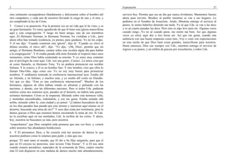 2
sino solamente recargándonos blandamente y dulcemente sobre el hombro del
otro compañero, y cada uno de nosotros llevando la carga de uno y el otro, y
así cumpliendo la ley de Cristo.
5 Conocí a su pastorcito. Fue la primera vez en mi vida que lo he visto, y es
un gran hermanito. Yo estoy agradecido de que él tiene esta iglesia maravillosa
aquí y esta congregación. Y luego mi buen amigo, uno de sus miembros
aquí...El Hermano Norman, la Hermana Norman, los visitaban a Uds., pero
ahora ellos han tomado residencia, yo pienso, para quedarse. Yo no los culpo.
Y él me dijo: “Cuando construía esta iglesia”, dijo él: “Cuando yo clavé el
último escalón, el clavo allí”, dijo: “Yo dije, ‘¡Oh, Dios!, permite que mi
amigo, el Hermano Branham, camine sobre este escalón algún día para hablar
a la congregación”. Y él estaba parado allá atrás llorando al respecto hace unos
momentos, cómo Dios había contestado su oración. Y yo estoy muy contento
por el privilegio de estar aquí. Uds. son una gente...Conocí...La única cosa que
sé como llamarlo, es Hermano Tony. Yo no pudiera pronunciar ese nombre
Italiano. Y lo conocí, y él es un hombre fino. Y otro hombre, creo que ellos lo
llaman Otto-Otto, algo como eso. Yo no soy muy bueno para pronunciar
nombres. Y estábamos teniendo la conferencia internacional ayer. Estaba allí
un Alemán, y un Italiano, y muchos más, y yo estaba allí como un Irlandés.
Así que yo dije: “Esta es una conferencia internacional”. Muchos de los
hermanos, algunos de ellos habían estado en ultramar y peleando con las
naciones, y demás, con las diferentes naciones. Pero si todos Uds. pudieran
sentirse como nos sentimos ayer, parados en el desierto, no habría más guerra,
seríamos hermanos. Cristo es la respuesta. Mirando sobre este hermoso valle,
y montañas encumbradas, rodeándole, y eso me gusta. Estaba sentado allá
arriba, mirando sobre la...esta ciudad y yo pensé: “¿Cuántos buscadores de oro
en los días pasados han pasado por este terreno y murieron aquí mismo en el
desierto, buscando una mina de oro?” Y esos días están por terminarse, pero le
damos gracias a Dios que nosotros hemos encontrado la mina de oro. Si Uds.
no la escarban aquí en sus montañas; Uds. la reciben de los cielos. Y ahora,
hoy, nosotros no buscamos ya más, pero nosotros
“sospechamos” que Dios cumplirá toda promesa que una vez hizo, y verterá
sobre nosotros Sus abundantes bendiciones.
6 Y El permanece Dios, y Su corazón está tan ansioso de darnos lo que
nosotros pedimos como lo estamos para pedir, y más que eso;
porque “El amó tanto al mundo, que El dio a Su Hijo unigénito, para que el
que en El creyera no pereciera, sino tuviera Vida Eterna”. Y si El nos amó
cuando eramos pecadores, separados de la economía de Dios, cuánto mucho
más El está dispuesto en esta mañana de darnos mucho más abundantemente,
Expectación 27
servicio hoy. Permite que sea un día que nunca olvidemos. Mantennos fuertes
ahora para servirte. Bendice al pueblo mientras se van a sus hogares. Lo
pedimos en el Nombre de Jesucristo. Amén. Mientras entrego el servicio al
pastor, lo siento haberlos detenido tan tarde. Yo sé que Uds. se van a las doce
y es un cuarto pasadas las doce. Pero esto es algo leve para mí. Algunas veces
cuando tengo...Yo no sé cuando parar, me siento tan bien. Así que algunas
veces yo estoy aquí dos o tres horas así. Así que me gusta, cuando una
audiencia con una buena respuesta como ésta...Voy a venir con expectaciones
en esta noche de que Dios hará cosas grandes, maravillosas para nosotros.
Hasta entonces, Dios sea siempre con Uds., mientras entrego el servicio de
regreso a su pastor, y un millón de gracias por escucharme, a todos Uds.
 
