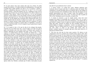 26
93 Un gran músico, hace unos cuantos años aquí, fue a Rusia. El estaba
tocando una obertura, y él estaba tocando tan estupendamente, a tal grado que
el pueblo Ruso estaba gritando con toda su voz. Se pararon y gritaron y
gritaron y aplaudieron, para que él tocara una vez más. Y él, y él se paró
(escuchen ahora), y ellos-ellos gritaron otra vez, y golpearon el piso con los
pies, para que él tocara otra vez esta gran obertura. Y él...Ellos se fijaron en el
muchacho. Ellos dijeron: “Debe de estar fuera de sí. El no está prestando
atención a nuestro aplauso. No lo está notando. Nosotros estamos tratando de
llamarlo a que toque otra vez”. Pero ellos se fijaron que él se quedó así, con la
mirada ida. Así que después de un momento ellos voltearon para mirar. El no
estaba poniendo nada de atención al aplauso de la gente; sino a su profesor
anciano, el maestro anciano, estaba sentado arriba en la audiencia. El quería
ver lo que él decía al respecto. El quería saber si él aplaudiría, o movería su
cabeza, si estaba bien hecha. A él no le importó lo que la gente decía; él quería
ver lo que él diría.
94 Y si la gente le dice a Ud. que los días de los milagros han pasado,
Jesucristo no es el mismo ayer, hoy, y por los siglos, no se fije en lo que la
gente está diciendo, pero mire hacia arriba, al Maestro quien escribió las
Palabras. Mantenga sus ojos dirigidos allá arriba. ¿Ven?, lo que El dice al
respecto. Si sanidad Divina está bien, escudriñe Su Palabra hoy, y venga
esperando en esta noche. ¿Podemos inclinar nuestros rostros por un momento?
Misericordioso Señor, yo estoy agradecido por esta pequeña audiencia que está
sentada aquí ahora, esperando. Yo pido que Tú deposites algunas simientes en
sus corazones, para que ellos vengan en esta noche con tales expectaciones,
que el cojo caminará, el ciego verá. Permite que no haya ni una persona
enferma entre nosotros en esta noche. Permite que todo problema cardiaco sea
sanado, los cánceres. Y permite que Tu Espíritu descienda, y aun en sus
hogares en esta tarde, permite que ellos sean sanados antes que aun lleguen a
la iglesia. Estamos esperando, Señor, grandes cosas. Así que guía a la gente a
la casa de Dios en esta noche. Guía al pecador, ese joven desobediente, el
querido bebé de su madre al que ella limpió sus lágrimas, y ahora él está tirado
en el piso de las cantinas; esa hija desobediente, afuera toda la noche. Permite
que el Espíritu Santo hable y guíe sus pies a la casa de Dios y luego al altar en
esta noche, para encontrar a Cristo el Salvador de ellos. Y permite que
nosotros como Simeón de antaño, con brazos de fe, abracemos al precioso
Señor Jesús en nuestros corazones en esta noche, y haz nuestro corazón la
cuna. Permite que nuestra experiencia con El sea como un pañal (de yugo de
buey), que nos haga vivir diferente de aquí en adelante. Bendice a nuestro
hermanito pastor aquí, y estos otros ministros, y quienquiera que esté en la
iglesia, Señor, hoy. Bendice...confiando que Tú darás a cada iglesia un gran
Expectación 3
más allá de lo que pudiéramos hacer o pensar.
7 Y hemos venido a la ciudad para visitar. Mañana saldremos para
California, allá en la parte norte alta, y a diferentes partes del mundo. Pero
ciertamente es un gran privilegio para mí el pararme aquí en esta mañana en
esta iglesia hermosa, de las Asambleas de Dios. Ellos han sido algunos de mis
grandes patrocinadores por todo el mundo. Gente fina pertenece a esta
organización, ministros finos, laicos finos. Yo pienso que todo el pueblo de
Dios es fino. Dondequiera que los encuentra, son gente fina.
8 Y siendo un misionero y que he viajado mucho, como siete veces
alrededor del mundo, he encontrado que el Espíritu Santo...Ud. va como a
Tailandia, Japón, Africa del Sur, allá con los Hotentotes, y esos lugares allá, en
que hombres y mujeres vienen a la iglesia sin nada de ropa puesta, porque no
saben algo mejor. Decenas de millares de ellos acostados juntos. Si Ud.
pudiera hablar su lenguaje, y preguntara: “¿Cuál es su mano derecha y su
izquierda?” Ellos no sabrían acerca de lo que Ud. estaría hablando. Todo lo
que ellos saben, es matar lo que pueden para comer, ellos no
pueden...cualquier manera de conseguir algo para comer para sobrevivir, al
igual que un animal lo haría.
9 Pero hay una cosa que los hace como nosotros. Ud. párese en una
congregación como ésa y permita que el Espíritu Santo caiga en ellos, ellos
harán la misma cosa que Ud. hace cuando Ud. recibe el Espíritu Santo, actúan
de la misma manera. Eso nos muestra que Dios no hace acepción de persona o
de nación. Como Hechos 4 dice, que Pedro dijo que percibía que Dios no tenía
acepción de ninguna nación, sino de todos los que le temen...Y así que
nosotros tenemos algo en común: Ese es, Jesucristo. Llamé a mi esposa hace
un rato y está cerca de cero allá; y aún las escuelas están cerradas por la nieve,
encerradas a causa de la nieve y las carreteras tan resbalosas. Si alguien es del
Este, Ud. debería de estar alegre que Ud. está aquí en el Oeste ahora, porque
está muy frío. Así que nosotros no pudiéramos tener cosas en común con mi
estado y este estado, pero nosotros sí lo tenemos con mi Dios y su Dios,
porque es el mismo Dios. Yo vengo esta mañana como para introducir el
ministerio que el Señor Jesús me ha permitido llevar alrededor del mundo. Y
yo pensé que durante la mañana de la escuela Dominical, le daría a la gente
una oportunidad para que yo pudiera explicarles a ellos (siendo que estamos
aquí sólo por una noche) que...cómo...ellos pudieran recibir a Cristo para la
sanidad de sus cuerpos. Y las cositas raras, estando aquí por primera vez, algo
pudiera parecer un poquito extraño para Uds. “¿Por qué ellos no lo hacen de
esta manera? ¿Por qué ellos no lo hacen de esta otra manera?” Yo pudiera
explicar eso.
 