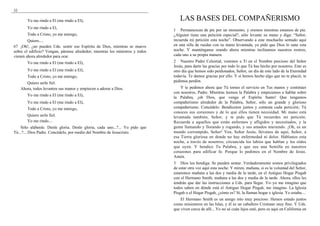 32
Yo me rindo a El (me rindo a El),
Yo me rindo a El,
Todo a Cristo, yo me entrego,
Quiero....
67 ¡Oh!, ¿no pueden Uds. sentir ese Espíritu de Dios, mientras se mueve
sobre el edificio? Vengan, párense alrededor, mientras los ministros y todos
vienen ahora alrededor para orar.
Yo me rindo a El (me rindo a El),
Yo me rindo a El (me rindo a El),
Todo a Cristo, yo me entrego,
Quiero serle fiel.
Ahora, todos levanten sus manos y empiecen a adorar a Dios.
Yo me rindo a El (me rindo a El),
Yo me rindo a El (me rindo a El),
Todo a Cristo, yo me entrego,
Quiero serle fiel.
Yo me rindo....
Sólo alábenle. Denle gloria. Denle gloria, cada uno...?... Yo pido que
Tú...?... Dios Padre. Concédelo, por medio del Nombre de Jesucristo.
LAS BASES DEL COMPAÑERISMO
1 Permanezcan de pie por un momento, y oremos mientras estamos de pie.
¿Alguien tiene una petición especial?, sólo levante su mano y diga: “Señor,
recuerda mi petición esta noche”. Observando a este muchacho sentado aquí
en una silla de ruedas con su mano levantada, yo pido que Dios lo sane esta
noche. Y manténganse orando ahora mientras inclinamos nuestros rostros,
cada uno a su propia manera.
2 Nuestro Padre Celestial, venimos a Ti en el Nombre precioso del Señor
Jesús, para darte las gracias por todo lo que Tú has hecho por nosotros. Este es
otro día que hemos sido perdonados, Señor, un día de este lado de la Eternidad
todavía. Te damos gracias por ello. Y si hemos hecho algo que no te plació, te
pedimos perdón.
Y te pedimos ahora que Tú tomes el servicio en Tus manos y continúes
con nosotros, Padre. Mientras leemos la Palabra y empezamos a hablar sobre
la Palabra, ¡oh Dios, que venga el Espíritu Santo! Que tengamos
compañerismo alrededor de la Palabra, Señor, sólo un grande y glorioso
compañerismo. Concédelo. Bendícenos juntos y contesta cada petición; Tú
conoces sus corazones y de lo que ellos tienen necesidad. Mi mano está
levantada también, Señor, y te pido que Tú recuerdes mi petición.
Recuerda a aquellos que están enfermos y afligidos y necesitados, y la
gente llamando y llorando y rogando, y sus amados muriendo. ¡Oh, es un
mundo corrompido, Señor! Ven, Señor Jesús, llévanos de aquí, Señor, a
esa Tierra gloriosa en donde no hay enfermedad ni dolor. Háblanos esta
noche, a través de nosotros; circuncida los labios que hablan y los oídos
que oyen. Y bendice Tu Palabra, y que sea una Semilla en nuestros
corazones para edificar fe. Porque lo pedimos en el Nombre de Jesús.
Amén.
3 Dios los bendiga. Se pueden sentar. Verdaderamente somos privilegiados
de estar otra vez aquí esta noche. Y miren, mañana, si es la voluntad del Señor,
estaremos mañana a las dos y media de la tarde, en el Antiguo Hogar Pisgah
con el Hermano Smith, mañana a las dos y media de la tarde. Ahora, ellos les
tendrán que dar las instrucciones a Uds. para llegar. Yo–yo me imagino que
todos saben en dónde está el Antiguo Hogar Pisgah, me imagino. La Iglesia
Pisgah o el Hogar Pisgah, ¿cómo es? Sí, la llaman hogar e iglesia. Yo estaba....
El Hermano Smith es un amigo mío muy precioso. Hemos estado juntos
como misioneros en las Islas, y él es un caballero Cristiano muy fino. Y Uds.
que viven cerca de allí... Yo no sé cuán lejos esté, pero es aquí en California en
 