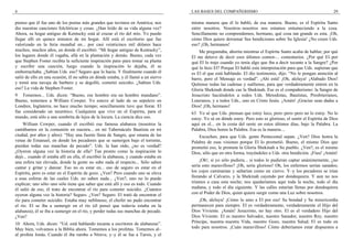4
pienso que él fue uno de los poetas más grandes que tuvimos en América; nos
dio nuestras canciones folclóricas y cosas. ¿Han leído de su vida alguna vez?
Ahora, su hogar antiguo de Kentucky está al cruzar el río del mío. Yo puedo
llegar allí en quince minutos de mi hogar. Allí está el escritorio que fue
valorizado en la feria mundial en... por casi veinticinco mil dólares hace
muchos, muchos años, en donde él escribió: “Mi hogar antiguo de Kentucky”,
los lugares donde él vagaba, allá en la plantación y demás. Bueno, cada vez
que Stephen Foster recibía la suficiente inspiración para–para tomar su pluma
y escribir una canción, luego cuando la inspiración lo dejaba, él se
emborrachaba. ¿Sabían Uds. eso? Seguro que lo hacía. Y finalmente cuando él
salió de ello en una ocasión, él no sabía en dónde estaba, y él llamó a un siervo
y tomó una navaja de barbero y se degolló, cometió suicidio. ¿Sabían Uds.
eso? La vida de Stephen Foster.
9 Tomemos... Uds. dicen: “Bueno, ese hombre era un hombre mundano”.
Bueno, tomemos a William Cowper. Yo estuve al lado de su sepulcro en
Londres, Inglaterra, no hace mucho tiempo; sencillamente tuve que llorar. El
fue considerado un neurótico. Cualquiera que vive en el Espíritu, para el
mundo, está sólo a una sombrita de lejos de la locura. La ciencia dice eso.
William Cowper, cuando él escribió esa famosa alabanza (nosotros la
cantábamos en la comunión en nuestra... en mi Tabernáculo Bautista en mi
ciudad, por años y años): “Hay una fuente llena de Sangre, que emana de las
venas de Emanuel, en donde los pecadores que se sumergen bajo el torrente,
pierden todas sus manchas de pecado”. Uds. la han oído, ¿no es verdad?
¿Oyeron alguna vez la historia de ella? Tan pronto como la inspiración lo
dejó... cuando él estaba allí en ella, él escribió la alabanza, y cuando estaba en
una esfera tan elevada, donde la gente no sabe nada al respecto... Sólo saben
cantar y gritar y danzar. Eso no es estar en... eso de seguro es estar en el
Espíritu, pero es estar en el Espíritu de gozo. ¿Ven? Pero cuando uno se eleva
a esas esferas de las cuales Uds. no saben nada... ¿Ven?, uno no lo puede
explicar; uno sólo–uno sólo tiene que saber que está allí y eso es todo. Cuando
él salió de eso, él trato de encontrar el río para cometer suicidio. ¿Cuántos
oyeron alguna vez la historia? Seguro. ¿Ven? Seguro. El trató de encontrar el
río para cometer suicidio. Estaba muy neblinoso; el chofer no pudo encontrar
el río. El se iba a sumergir en el río (él pensó que todavía estaba en la
alabanza), él se iba a sumergir en el río, y perder todas sus manchas de pecado.
¿Ven?
10 Ahora, Uds. dicen: “Ud. está hablando tocante a escritores de alabanzas”.
Muy bien, volvamos a la Biblia ahora. Tomemos a los profetas. Tomemos al–
al profeta Jonás. Cuando él iba rumbo a Nínive, y–y él se fue a Tarsis, y el
LAS BASES DEL COMPAÑERISMO 29
misma manera que él lo habló, de esa manera. Bueno, es el Espíritu Santo
entre nosotros. Nosotros–nosotros nos estamos entumeciendo a la cosa.
Sencillamente no comprendemos, hermano, qué cosa tan grande es esta. ¡Oh,
cómo Dios quiere derramar Sus bendiciones sobre Su Iglesia! ¿No creen Uds.
eso? ¡Oh, hermanos!
Me preguntaba, ahorita mientras el Espíritu Santo acaba de hablar, por qué
El me detuvo de decir esos últimos comen-... comentarios. ¿Por qué El–por
qué El lo trajo cuando yo tenía algo que iba a decir tocante a la Sangre? ¿Por
qué lo hizo El? Porque El habló esta interpretación para que Uds. supieran que
es El el que está hablando. El dio testimonio, dijo: “No le pongan atención al
barro, pero el Mensaje es verdad”. ¡Ahí está! ¡Oh, aleluya! ¡Alabado Dios!
Quítense todas las cadenas y suéltense, para que verdaderamente entren en la
Gloria Shekinah donde cae la Shekinah. Ese es el compañerismo: la Sangre de
Jesucristo haciéndolos a todos Uds. Metodistas, Bautistas, Presbiterianos,
Luteranos, y a todos Uds., uno en Cristo Jesús. ¡Amén! ¡Gracias sean dadas a
Dios! ¡Oh, hermano!
63 Yo sé que Uds. piensan que estoy loco, pero–pero–pero no lo estoy. No lo
estoy. Yo sé en dónde estoy. Pero esto es glorioso, el sentir el Espíritu de Dios
aquí en el... en la costa del oeste en estos últimos días, bajo la Palabra. La
Palabra, Dios honra la Palabra. Esa es la manera....
Escuchen, para que Uds. gente Pentecostal sepan. ¿Ven? Dios honra la
Palabra de esas visiones porque El lo prometió. Bueno, el mismo Dios que
prometió eso, le promete la Gloria Shekinah a Su pueblo. ¿Ven?, es el mismo
Dios, sólo que en otra forma, trayéndoles a Uds. otra bendición. ¡Fiuu! ¡Amén!
¡Oh!, si yo sólo pudiera... si todos lo pudieran captar unánimemente, ¿no
sería esto maravilloso? ¡Oh, sería glorioso! Oh, los enfermos serían sanados;
los cojos caminarían y saltarían como un ciervo. Y–y los pecadores se irían
llorando al Calvario, y la Shekinah cayendo por dondequiera. Y aun no nos
iríamos a casa esta noche; nos quedaríamos aquí toda la noche, todo el día
mañana, y todo el día siguiente. Y las calles estarían llenas por dondequiera
con el Poder de Dios, quien quiere surgir como una Luz sobre nosotros.
¡Oh, aleluya! ¡Cómo lo amo a El por eso! Su bondad y Su misericordia
permanecen para siempre. El es verdaderamente, verdaderamente el Hijo del
Dios Viviente. ¡Amén! Jesucristo, no hay otro. El es el verdadero Hijo del
Dios Viviente. El es nuestro Salvador, nuestro Sanador, nuestro Rey, nuestro
Príncipe, nuestra–nuestra Vida, nuestro Gozo, nuestra Salud; El es todo en
todo para nosotros. ¡Cuán maravilloso! Cómo deberíamos estar dispuestos a
 