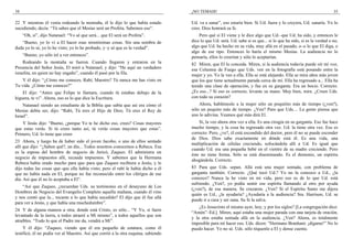10
22 Y mientras él venía rodeando la montaña, él le dijo lo que había estado
sucediendo, decía: “Tú sabes que el Mesías será un Profeta. Sabemos eso”.
“Oh, sí”, dijo Natanael: “Yo sé que será... que El será un Profeta”.
“Bueno, yo lo vi a El hacer esas mismísimas cosas. Sin una sombra de
duda yo lo sé, yo lo he visto; yo lo he probado, y–y sé que es la verdad”.
“Bueno, yo sólo iré a ver entonces”.
Rodeando la montaña se fueron. Cuando llegaron y entraron en la
Presencia del Señor Jesús, El miró a Natanael, y dijo: “He aquí un verdadero
israelita, en quien no hay engaño”, cuando él pasó por la fila.
Y él dijo: “¿Cómo me conoces, Rabí, Maestro? Tú nunca me has visto en
Tu vida. ¿Cómo me conoces?”
El dijo: “Antes que Felipe te llamara, cuando tú estabas debajo de la
higuera, te vi”. Ahora, eso es lo que dice la Escritura.
Natanael siendo un estudiante de la Biblia que sabía que así era cómo el
Mesías debía ser, dijo: “Rabí, Tú eres el Hijo de Dios; Tú eres el Rey de
Israel”.
Y Jesús dijo: “Bueno, ¿porque Yo te he dicho eso, crees? Cosas mayores
que estas verás. Si tú crees tanto así, tú verás cosas mayores que estas”.
Primero, Ud. lo tiene que creer.
23 Ahora, y luego ha de haber sido el joven Jacobo, o uno de ellos sentado
allí que dijo: “¿Saben qué?, un día... Todos nosotros conocemos a Rebeca. Esa
es la esposa del hombre de negocio de Jericó, Zaqueo. El administra un
negocio de impuestos allí, recauda impuestos. Y sabemos que la Hermana
Rebeca había orado mucho para que–para que Zaqueo recibiera a Jesús, y le
dijo todas las cosas que–que ella había visto; pero el rabí le había dicho a él
que no había nada en El, porque no fue reconocido entre los clérigos de ese
día. Así que él no lo aceptaba a El”.
“Así que Zaqueo, ¿recuerdan Uds. su testimonio en el desayuno de Los
Hombres de Negocio del Evangelio Completo aquella mañana, cuando él vino
y nos contó que la... tocante a lo que había sucedido? El dijo que él fue allá
para ver a Jesús, y que había una muchedumbre”.
24 Y de alguna manera u otra, donde está Cristo, es sólo... “Y Yo, si fuere
levantado de la tierra, a todos atraeré a Mí mismo”, a todos aquellos que son
atraíbles. “Todo lo que el Padre me da, vendrá a Mí”.
Y él dijo: “Zaqueo, viendo que él era pequeño de estatura, como él
testificó, él no podía ver al Maestro. Así que corrió a la otra esquina, sabiendo
¡NO TEMAIS! 35
Ud. va a sanar”, eso estaría bien. Si Ud. fuera y lo creyera, Ud. sanaría. Yo lo
creo. Dios honrará su fe.
Pero qué si El viene y le dice algo que Ud.–que Ud. ha sido, y entonces le
dice lo que Ud. será. Ud. sabe si es que... si lo que ha sido, si es la verdad o no,
algo que Ud. ha hecho en su vida, muy allá en el pasado, o–o lo que El diga, o
algo de ese tipo. Entonces lo haría el mismo Mesías. La audiencia no lo
pensaría, ellos lo creerían y sólo lo aceptarían.
82 Miren, que El lo conceda. Miren, si la audiencia todavía puede oír mi voz,
esa Columna de Fuego que Uds. ven en la fotografía está posando entre la
mujer y yo. Yo la veo a ella. Ella se está alejando. Ella se mira años más joven
que los que tiene actualmente parada cerca de mí. Ella ha regresado a... Ella ha
tenido una clase de operación, y fue en su garganta. Era un bocio. Correcto.
¿Es eso...? Si eso es correcto, levante su mano. Muy bien, mire. ¿Creen Uds.
con todo su corazón?
Ahora, hablémosle a la mujer sólo un poquitito más de tiempo (¿ven?),
sólo un poquito más de tiempo. ¿Ven? Para que Uds.... La gente piensa que
uno lo adivina. Veamos qué más dirá El.
Sí, la veo ahora otra vez a ella. Es una cirugía en su garganta. Eso fue hace
mucho tiempo, y la cosa ha regresado otra vez. Ud. la tiene otra vez. Eso es
correcto. Pero, ¿ve?, él está escondido del doctor, pero él no se puede esconder
de Dios. Dios sabe exactamente en dónde está él. Es una vida, una
multiplicación de células creciendo, sofocándola allí a Ud. Es igual que
cuando Ud. era una pequeña bebé en el vientre de su madre creciendo. Pero
éste no tiene forma. Sólo se está diseminando. Es el demonio, un espíritu
ahogándola. Correcto.
83 Para que Uds. sepan. Allá está una mujer sentada, con problema de
garganta también. Correcto. ¿Qué tocó Ud.? Yo no la conozco a Ud., ¿la
conozco? Nunca la he visto en mi vida, pero eso es de lo que Ud. está
sufriendo. ¿Ven?, yo podía sentir ese espíritu llamando al otro por ayuda
(¿ven?), de esa manera. Se cruzaron. ¿Ven? Si el Espíritu Santo me dijera
quién es Ud., ¿le ayudaría? ¿Ayudaría a la audiencia? Sra. Harrison, Ud. se
puede ir a casa y ser sana. Su fe la salva.
¿Es Jesucristo el mismo ayer, hoy, y por los siglos? [La congregación dice:
“Amén”–Ed.]. Miren, aquí estaba una mujer parada con una tarjeta de oración,
y la otra estaba sentada allá en la audiencia. ¿Ven? Ahora, es totalmente
imposible para mí hacer eso. Uds. dicen: “Hermano Branham: ¡dígame!” No lo
puedo hacer. Yo no sé. Uds. sólo tóquenlo a El y dense cuenta.
 