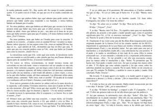 28
le estaba pidiendo azufre. El... Hay azufre allí. Su cuerpo le estaba pidiendo
azufre. Y el azufre está en el hule, así que por eso él se estaba comiendo ese
hule.
Miren, antes que pudiera haber algo aquí adentro para pedir azufre, tuvo
primero que haber azufre para responder a ese llamado, o nunca hubiera
habido un llamado por el azufre.
61 En otras palabras, antes que hubiera un árbol para que creciera en la tierra,
primero tenía que haber una tierra para que el árbol creciera, o no hubiera
habido un árbol. Antes que hubiera un pez... una aleta en el lomo de un pez,
tenía que haber primero agua para que él nadara, o él nunca hubiera tenido una
aleta. ¿Ven? Correcto.
En otras palabras, tiene que haber un Creador para crear la creación. Y
cuando en su corazón... ¿Cuántos creen en sanidad Divina?, levanten su mano.
Bueno, miren (gracias), así tan seguro como Uds. creen en sanidad Divina, hay
algo en su... aquí adentro de Uds., diciéndoles que hay un Dios que sana. Y
antes que aun esa creación pudiera estar en Uds., tiene que haber un Creador
para crear la creación. ¡Amén! Eso es.
La mismísima razón que Uds. están aquí esta noche, la mismísima razón
que esta reunión se está llevando a cabo, prueba que hay una Fuente abierta en
alguna parte de sanidad Divina. ¡Corazones hambrientos!
62 Yo estuve en Africa, recientemente, en donde tuvimos treinta mil
convertidos en una sola tarde, vimos a veinticinco mil ser sanados en una sola
ocasión. Siete camiones cargados, casi tan largos como el piso de este edificio,
pasaron; a la mañana siguiente allí había veinticinco mil personas caminando
por la calle con sus muletas, y todo tirado allí adentro, y catres viejos, y cosas,
en las que ellos habían venido, allí iban caminando. Las diferentes tribus ahora
estaban juntas, cantando: “Sólo creer, todo es posible”. El alcalde de la ciudad
y yo estábamos allí en el hotel y lloramos como bebés al ver....
Esos nativos genuinos el día anterior no sabían cuál era la mano derecha y
la izquierda; y allí estaban, Cristianos amorosos, sanos por el poder de Dios en
un solo momento. ¿Por qué? Ellos vieron que algo sucedió. Y tan pronto como
ellos lo vieron suceder, algo los iluminó, y dijeron: “¡Yo me incluyo también!”
Y cuando tuvieron la oportunidad, ellos lo aceptaron, y se fueron. Eso es todo
el asunto. ¿Ven?
63 Primero tiene que haber una–una creación... o mejor dicho, un Creador
para crear una creación para hacerlo a Ud. que anhele y crea en Dios. Y
cuando lo hace, mientras Uds. crean en eso, eso muestra que hay una fuente de
sanidad Divina en alguna parte. Correcto. Tiene que haber. Y la Biblia habla y
Expectaciones 17
Y yo–yo sabía que él lo permitiría. Mi antecedente es Católico también.
Así que yo dije... Yo–yo–yo sabía que él haría eso. Y yo dije: “Bueno, mire,
si....”
El dijo: “Sí, pero él–él no es un hombre casado. Ud. tiene niños.
Contagiaría a los niños. Ud. tiene dos niñitos”.
Yo dije: “Sí, señor; eso es verdad”. Yo dije: “Pero mi fe en Dios....”
El dijo: “¡Váyase!” ¿Ven?
Y yo dije: “Bueno, mire Ud. Eso... Yo significo tanto para ese muchachito
allí adentro, de acuerdo a este padre y madre parados aquí, como el sacerdote
significaría para Ud., si Ud. se estuviera muriendo”. ¿Ven? Yo dije: “Tanto
así. Nuestra fe acude a Dios de la misma manera”.
36 Finalmente él me vistió como uno del Ku Klux Klan [organización secreta
originada después de la Guerra Civil en los estados sureños de los EE.UU.,
imponiendo la supremacía de la raza blanca por medios violentos, cubriéndose
completamente–Trad.], y me permitió entrar. Así que entré para orar por el
muchachito, y el muchachito estaba allí, y una enfermerita fue con nosotros. Y
el padre y la madre se arrodillaron al otro lado de la cama. Ellos lo tenían
extrayendo ese... el aire entrando y saliendo en él, y respirando artificialmente.
Y ellos decían... ellos... Yo me arrodillé y oré sólo una oracioncita común,
puse las manos sobre el muchachito y dije: “Señor, Tú prometiste que Tú
harías esto. Este padre y madre creen esto. Así que yo pongo mis manos sobre
el niño. Y Tú dijiste que estas señales seguirán a los que creen; sobre los
enfermos pondrán sus manos y sanarán. Por lo tanto, Señor, en mi corazón yo
creo que Tú cumples Tu Palabra, y también lo creen su padre y madre. Está
concluido, Padre. Gracias”.
Me levanté. Y el papá agarró a la madre, y la madre agarró al papá y se
empezaron a abrazar, y a llorar, y decían: “¿No es maravilloso, cariño? ¿No es
maravilloso?”
Y el niño no hizo un solo movimiento. Había estado inconsciente por dos
o tres días. Y decían: “¡Oh!, ¿no es maravilloso?”
Y yo dije: “El Señor los bendiga”, y empecé a salir. Y el pequeño... Y me
salí. Y ellos me quitaron todo eso de mí allá afuera para que me pudiera ir.
37 Así que entonces, la enfermerita vino; ella dijo: “Señor”. Ella dijo: “Yo
sencillamente no lo puedo entender”. Ella sólo era una muchacha. Dijo: “Yo
no lo puedo entender. ¿Ven Uds....?” Era alguna clase de “cardiograma”
[electrocardiograma–Trad.], o algo, que... Dijo: “Si eso alguna vez baja hasta
un cierto lugar”, dijo, “en toda la historia, nunca se ha sabido que vuelva a
 