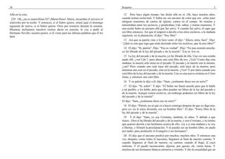 38
Allá en la cruz.
229 Oh, ¿no es maravilloso El? ¡Maravilloso! Ahora, recuerden el servicio el
miércoles por la noche. Y entonces, si el Señor quiere, estaré aquí el domingo
siguiente de nuevo, si el Señor quiere. Oren por nosotros durante la semana.
Mientras inclinamos nuestros rostros ahora en oración, le voy a pedir al
Hermano Neville, nuestro pastor, si él viene para las últimas palabras que él les
dará.
Respetos 3
12 Pero hace algún tiempo, fue dicho allá en el...Oh, hace muchos años,
cuando tenían esclavitud. Y había un--un anciano de color que era...solía tener
antiguas reuniones de cantos de iglesia, cantos en el campo. Se reunían y
ministraban entre los esclavos, y predicaban, Uds. saben, y tenían reuniones. Y
una noche hubo un anciano allá que fue salvo. Y cuando fue salvo, él supo que
era libre entonces. Así que él empezó a decirle a los otros esclavos, a la mañana
siguiente, en la plantación, él dijo: “Soy libre”.
13 Así que su patrón vino y lo hizo venir, él dijo: “Ahora, mira, Sam”. Dijo:
“¿Qué es esto que oigo que estás diciendo entre los esclavos, que tú eres libre?”
14 El dijo: “Sí, patrón”. Dijo: “Eso es verdad”. Dijo: “En una reunión anoche,
yo fui librado de la ley del pecado y de la muerte”. Eso es. Eso es.
15 La ley del pecado y de la muerte, yo fui librado de ella. Una vez uno estaba
atado allí, ¿ven Uds.?, pero ahora uno está libre de eso. ¿Ven? Como dije esta
mañana, la muerte sólo mora en el pecado. El pecado y la muerte son lo mismo,
¿ven? Pero cuando uno está lejos del pecado, está lejos de la muerte; pero
mientras uno está en el pecado, está en la muerte. ¿Ven? Y por tanto cuando uno
está libre de la ley del pecado y de la muerte, Uno es una nueva criatura en Cristo
Jesús, y entonces uno está libre.
16 Y su patrón le dijo a él, dijo: “Sam, ¿realmente dices eso en serio?”
17 El dijo: “Sí, señor”. Y dijo: “El Señor me llamó anoche para que le hable
a mi pueblo, y les hable, para que ellos puedan ser libres de la ley del pecado y
de la muerte. Aunque somos esclavos, sin embargo podemos ser libres de la ley
del pecado y de la muerte”.
El dijo: “Sam, ¿realmente dices eso en serio?”
18 El dijo: “Patrón, no sé qué va a hacer conmigo después de que yo diga esto,
pero yo--yo le estoy diciendo, soy un hombre libre”. El dijo: “Estoy libre de la
ley del pecado y de la muerte”.
19 Y él dijo: “Sam, yo soy Cristiano, también, tú sabes. Y debido a que
tienes...Dios te ha librado del pecado y de la muerte, y eres Cristiano, y tú sientes
que quieres decirle a tus hermanos acerca de ello, voy a ir esta mañana y te voy
a libertar, y firmaré la proclamación. Y tú puedes ser un hombre libre, no atado
por nadie, para predicarle el Evangelio a tus hermanos”.
20 El dijo que el anciano predicó por muchos, muchos años. Y entonces una
vez, después, como todos lo hacemos, llegamos al final de nuestro camino. Y
cuando llegamos al final de nuestro...su camino, cuando él llegó, él cayó
enfermo. Y él quedó inconsciente, dijeron, por quizás, oh, varias horas. Y
muchos de sus hermanos blancos entraron a visitarlo. Y dio la casualidad que un
 
