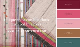 Unique colour combinations inspired by sarees