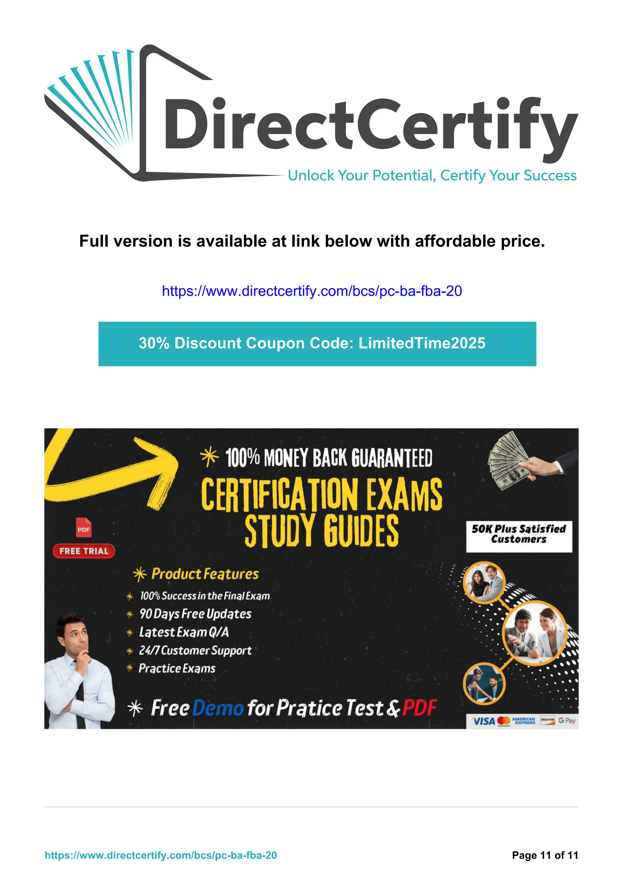 Full version is available at link below with affordable price.
https://www.directcertify.com/bcs/pc-ba-fba-20
30% Discount Coupon Code: LimitedTime2025
Page 11 of 11
https://www.directcertify.com/bcs/pc-ba-fba-20
 
