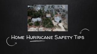 Home Hurricane Safety Tips
 