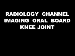 61-Dr Ahmed Esawy imaging oral board knee imaging part II