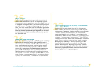 61 Grandes Idéias de Vendas e Marketingwww.vendamais.com.br
12
25
27
26
Cheiro de sucesso
Ao fazer plantão nos apartamentos que vende, uma corretora de
imóveis norte-americana leva com ela sua máquina de fazer pão.
Com o passar do tempo, aquele cheiro maravilhoso de pão fresco vai
se espalhando pelo ambiente. Esse é um pequeno truque psicológico
que ajuda todo novo cliente potencial que chega a já sentir-se “em
casa”. Além disso, alguns ainda levam pão fresco para casa (mesmo
que não comprem, certamente contarão a seus amigos). A corretora
é uma das mais bem-sucedidas da região, mostrando que um pouco
de criatividade e psicologia são ainda as melhores armas que exis-
tem para vender mais.
Quanto mais tempo, maior a conta
De acordo com a última pesquisa da ActivMedia, quanto mais tempo
uma pessoa tem de Internet, maiores serão seus gastos online. O
estudo examinou as atividades online de 2.250 compradores experi-
entes. Aqueles que estão há mais de 5 anos na Internet gastam o
dobro do que os “novatos”. A pesquisa da ActivMedia também
mostrou que o tempo médio entre alguém que não tinha Internet ir
para o mundo virtual, e depois fazer sua primeira compra, caiu
significativamente. As pessoas que estão entrando agora demoram
uma média de 4 meses antes de comprar algo. Em 1996, essa média
era de 22 meses – mostrando que, embora se fale muito em falta de
segurança nas compras online, a realidade tem sido bem diferente.
É sobre uma pequena loja que de repente viu-se batalhando
contra o gigante Wal Mart
Seu dono, Jim Mayfield, usou as forças do Wal-Mart para seu
próprio benefício. Ele tem uma pequena loja que vende artigos de
Ajardinamento e Paisagismo. Quando o Wal-Mart chegou na cidade
e os outros varejistas entraram em pânico, ele entrou em ação,
criando uma campanha muito inteligente. A campanha era muito
simples. Dizia: “Vá ao Wal-Mart comprar seus guardanapos, depois
venha para a Rainbow comprar suas sementes”. “Vá ao Wal-Mart
comprar seu desodorante, depois venha para a Rainbow comprar seu
adubo”. Todos os anúncios terminavam com “Quando pensar em
Wal-Mart, pense na Rainbow”. Durante a inauguração do Wal-
Mart, eles distribuíram panfletos na região da nova loja, com a
chamada “Pense Rainbow”. Resultados? Suas vendas dobraram
durante a semana de inauguração do Wal-Mart, ainda não caíram, e
as pessoas da cidade ainda comentam os anúncios! Mais informa-
ções (em inglês): http://www.gmarketing.com
 