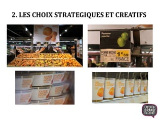 2. LES CHOIX STRATEGIQUES ET CREATIFS
 