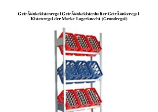 GetrÃ¤nkekistenregal GetrÃ¤nkekistenhalter GetrÃ¤nkeregal
Kistenregal der Marke Lagerknecht (Grundregal)
 