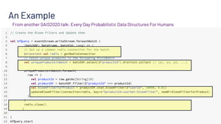 An Example
From another SAIS2020 talk: Every Day Probabilistic Data Structures For Humans
 