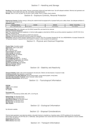 Section 7 - Handling and Storage

Handling: Wash thoroughly after handling. Remove contaminated clothing and wash before reuse. Use with adequate ventilation. Minimize dust generation and
accumulation. Avoid contact with eyes, skin, and clothing. Avoid breathing dust.
Storage: Store in a cool, dry place. Do not store in direct sunlight. Store in a tightly closed container.
                                      Section 8 - Exposure Controls, Personal Protection

Engineering Controls: Facilities storing or utilizing this material should be equipped with an eyewash facility and a safety shower. Use adequate ventilation to
keep airborne concentrations low.
Exposure Limits
           Chemical Name                                ACGIH                                  NIOSH                              OSHA - Final PELs
         (R)-(-)-Mandelic acid          none listed                                           none listed                            none listed

OSHA Vacated PELs: (R)-(-)-Mandelic acid: No OSHA Vacated PELs are listed for this chemical.
Personal Protective Equipment
Eyes: Wear appropriate protective eyeglasses or chemical safety goggles as described by OSHA's eye and face protection regulations in 29 CFR 1910.133 or
European Standard EN166.
Skin: Wear appropriate protective gloves to prevent skin exposure.
Clothing: Wear appropriate protective clothing to prevent skin exposure.
Respirators: Follow the OSHA respirator regulations found in 29 CFR 1910.134 or European Standard EN 149. Use a NIOSH/MSHA or European Standard EN
149 approved respirator if exposure limits are exceeded or if irritation or other symptoms are experienced.
                                           Section 9 - Physical and Chemical Properties

Physical State: Crystalline powder
Appearance: white to pale yellow
Odor: Odorless
pH: 2.1 (60 g/l aq soln)
Vapor Pressure: Not available.
Vapor Density: Not available.
Evaporation Rate: Not available.
Viscosity: Not available.
Boiling Point: Not available.
Freezing/Melting Point: 131 - 134 deg C
Decomposition Temperature: Not available.
Solubility: IN WATER: 10% (25?C)
Specific Gravity/Density: Not available.
Molecular Formula: C8H8O3
Molecular Weight: 152.15
                                                  Section 10 - Stability and Reactivity

Chemical Stability: Stable under normal temperatures and pressures. Darkens and decomposes on exposure to light.
Conditions to Avoid: Dust generation, excess light.
Incompatibilities with Other Materials: Strong oxidizing agents, strong reducing agents, strong bases.
Hazardous Decomposition Products: Carbon monoxide, carbon dioxide.
Hazardous Polymerization: Will not occur.
                                                Section 11 - Toxicological Information

RTECS#:
CAS# 611-71-2 unlisted.
LD50/LC50:
Not available.
Carcinogenicity:
CAS# 611-71-2: Not listed by ACGIH, IARC, NTP, or CA Prop 65.
Epidemiology: No information found
Teratogenicity: No information found
Reproductive Effects: No information found
Mutagenicity: No information found
Neurotoxicity: No information found
Other Studies:
                                                  Section 12 - Ecological Information
No information available.
                                                 Section 13 - Disposal Considerations
Chemical waste generators must determine whether a discarded chemical is classified as a hazardous waste. US EPA guidelines for the classification
determination are listed in 40 CFR Parts 261.3. Additionally, waste generators must consult state and local hazardous waste regulations to ensure complete
and accurate classification.
RCRA P-Series: None listed.
RCRA U-Series: None listed.
                                                   Section 14 - Transport Information
 