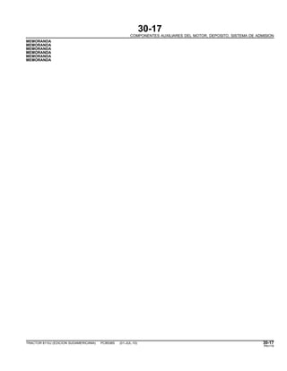 30-17
COMPONENTES AUXILIARES DEL MOTOR, DEPOSITO, SISTEMA DE ADMISION
MEMORANDA
MEMORANDA
MEMORANDA
MEMORANDA
MEMORANDA
MEMORANDA
TRACTOR 6110J (EDICION SUDAMERICANA) PC8538S (01-JUL-10) 30-17
PN=119
 