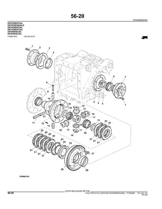 56-20
TRANSMISION
DIFFERENTIAL
DIFFERENZIALE
DIFFERENTIAL
DIFFERENTIAL
DIFERENCIAL
DIFERENCIAL
PUBM1500 -UN-28JUN10
ESTA RELACION DE PIE
56-20 TRACTOR 6110J (EDICION SUDAMERICANA) PC8538S (01-JUL-10)
PN=296
 