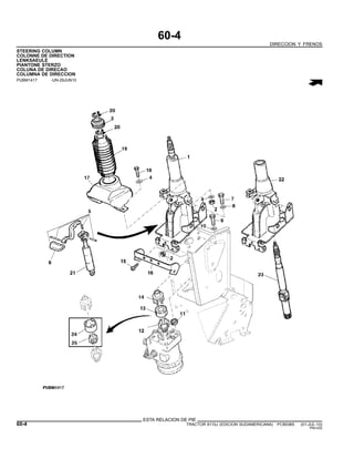 60-4
DIRECCION Y FRENOS
STEERING COLUMN
COLONNE DE DIRECTION
LENKSAEULE
PIANTONE STERZO
COLUNA DE DIRECAO
COLUMNA DE DIRECCION
PUBM1417 -UN-29JUN10
ESTA RELACION DE PIE
60-4 TRACTOR 6110J (EDICION SUDAMERICANA) PC8538S (01-JUL-10)
PN=332
 