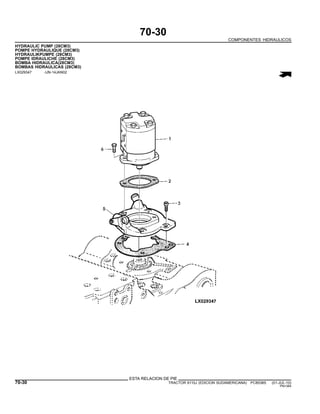70-30
COMPONENTES HIDRAULICOS
HYDRAULIC PUMP (28CM3)
POMPE HYDRAULIQUE (28CM3)
HYDRAULIKPUMPE (28CM3)
POMPE IDRAULICHE (28CM3)
BOMBA HIDRAULICA(28CM3)
BOMBAS HIDRAULICAS (28CM3)
LX029347 -UN-14JAN02
ESTA RELACION DE PIE
70-30 TRACTOR 6110J (EDICION SUDAMERICANA) PC8538S (01-JUL-10)
PN=384
 