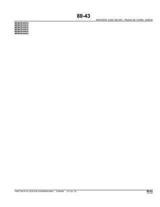 80-43
BASTIDOR, EJES DELANT., PIEZAS DE CHAPA, VARIOS
MEMORANDA
MEMORANDA
MEMORANDA
MEMORANDA
MEMORANDA
MEMORANDA
TRACTOR 6110J (EDICION SUDAMERICANA) PC8538S (01-JUL-10) 80-43
PN=449
 