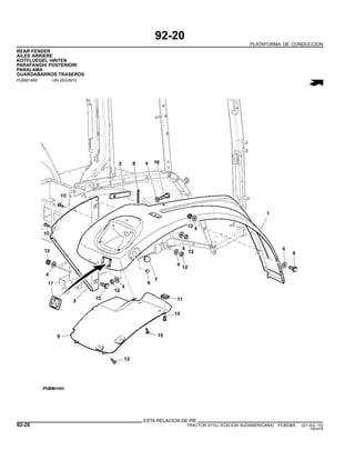 92-20
PLATAFORMA DE CONDUCCION
REAR FENDER
AILES ARRIERE
KOTFLUEGEL HINTEN
PARAFANGHI POSTERIORI
PARALAMA
GUARDABARROS TRASEROS
PUBM1480 -UN-28JUN10
ESTA RELACION DE PIE
92-20 TRACTOR 6110J (EDICION SUDAMERICANA) PC8538S (01-JUL-10)
PN=476
 