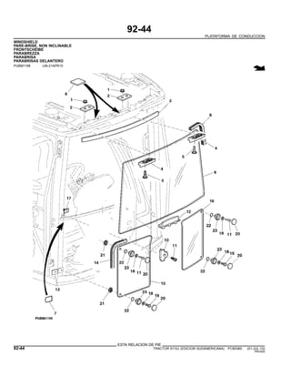 92-44
PLATAFORMA DE CONDUCCION
WINDSHIELD
PARE-BRISE, NON INCLINABLE
FRONTSCHEIBE
PARABREZZA
PARABRISA
PARABRISAS DELANTERO
PUBM1198 -UN-21APR10
ESTA RELACION DE PIE
92-44 TRACTOR 6110J (EDICION SUDAMERICANA) PC8538S (01-JUL-10)
PN=500
 