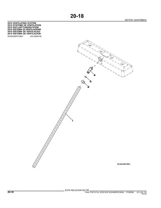 20-18
MOTOR (4045TBM03)
2910 VENTILATING SYSTEM
2910 SYSTEME DE VENTILATION
2910 ENTLUEFTUNGSSYSTEM
2910 SISTEMA DI VENTILAZIONE
2910 SISTEMA DE VENTILACAO
2910 SISTEMA DE VENTILACION
RE500266PCDB01 -UN-22MAY09
ESTA RELACION DE PIE
20-18 TRACTOR 6110J (EDICION SUDAMERICANA) PC8538S (01-JUL-10)
PN=64
 