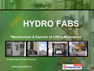“ Manufacturer & Exporter of Lifting Machineries”  HYDRO FABS 