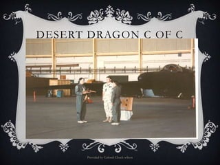 DESERT DRAGON C OF C
Provided by Colonel Chuck wilson
 