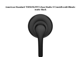 American Standard T105430.295 Urban Studio S Umstellventil-Blende
matte black
 