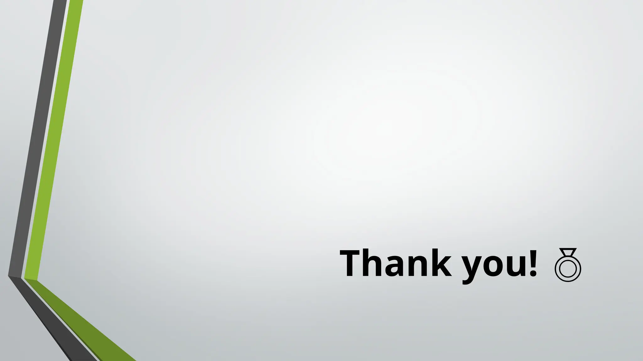 Thank you! 
 