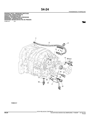 54-24
TRANSMISSAO POWRQUAD
SENDING UNITS / PRESSURE SWITCHES
CAPTEURS / MANOCONTACTS
GEBER / DRUCKSCHALTER
SENSORI / INTERRUTTORI A PRESSIONE
SENSORES / PRESSOSTATOS
SENSORES /MANOCONTACTOS DE PRESION
PUBM1437 -UN-
ESTA RELACAO CONTINUA
54-24 TRATOR 6125J (EDICAO SUL-AMERICANA) PC8539P (01-JUL-10)
PN=266
 