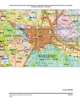 Rediseño del sistema de redes de agua potable de la ciudad de Nandaime, Departamento de Granada, con un periodo
de diseño de Julio 2011 – Julio 2031
Elaborado por Ariadna Karina Méndez Arvizú Página
210
Fuente: INETER
 