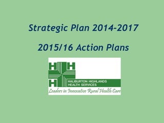 Strategic Plan 2014-2017
2015/16 Action Plans
 